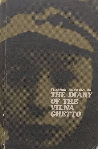 The Diary of the Vilna Ghetto, June 1941-April 1943 | Yitskhok Rudashevski