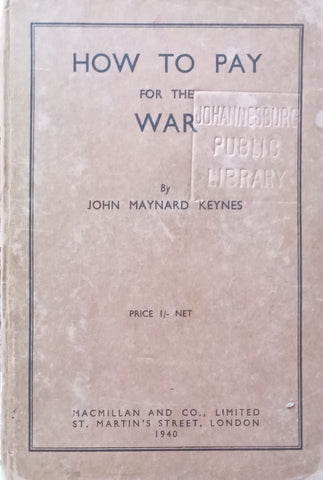 How to Pay for the War (Published 1940) | John Maynard Keynes