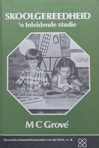 Skoolgereedheid: ‘n Inleidende Studie | M. C. Grove