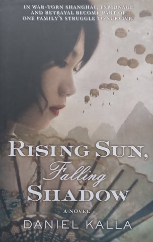 Rising Sun, Falling Shadow: A Novel | Daniel Kalla