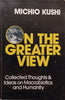 On the Greater View: Collected Thoughts and Ideas on Macrobiotics and Humanity | Michio Kushi