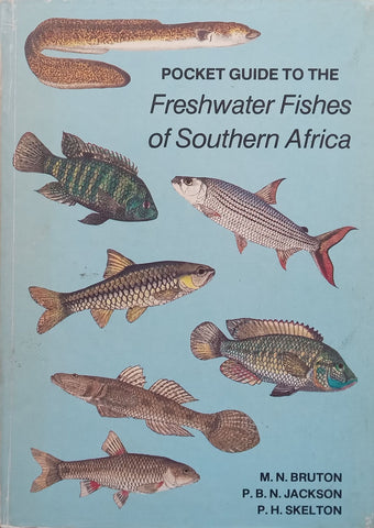 Pocket Guide to the Freshwater Fishes of Southern Africa | M. N. Bruton, et al.