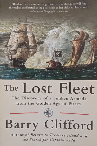 The Lost Fleet: The Discovery of a Sunken Armada from the Golden Age of Piracy | Barry Clifford