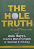 The Hole Truth, and Other Mostly True Stories | Dale Hayes, et al.