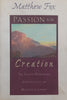 Passion for Creation: The Earth-Honoring Spirituality of Meister Eckhart | Matthew Fox