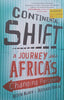 Continental Shift: A Journey Into Africa’s Changing Fortunes | Kevin Bloom & Richard Poplak