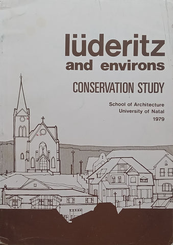 Lüderitz and Environs: Conservation Study (2nd Ed.) | W. H. Peters (Ed.)