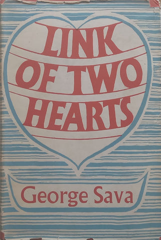 Link of Two Hearts (First Edition, 1946) | George Sava