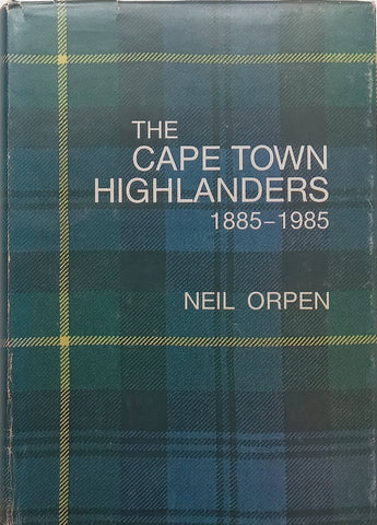 The Cape Town Highlanders, 1885-1985 (With Loosely Inserted Letter and Errata Slip) | Neil Orpen