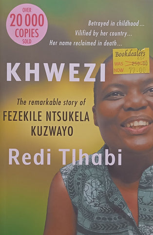 Kwezi: The Remarkable Story of Fezekile Ntsukela Kuzwayo | Redi Tlhabi
