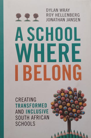 A School Where I Belong: Creating Transformed and Inclusive South African Schools (With DVD) | Dylan Wray, et al.