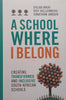 A School Where I Belong: Creating Transformed and Inclusive South African Schools (With DVD) | Dylan Wray, et al.