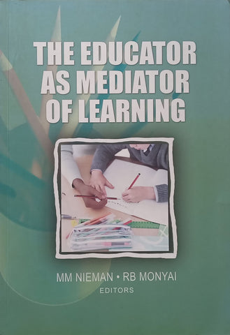 The Educator as Mediator of Learning | M. M. Nieman & R. B. Monyai