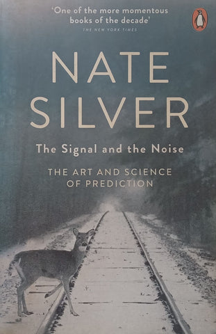 The Signal and the Noise: The Art and Science of Prediction | Nate Silver