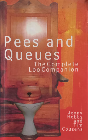 Pees and Queues: The Complete Loo Companion | Jenny Hobbs &amp; Tim Couzens