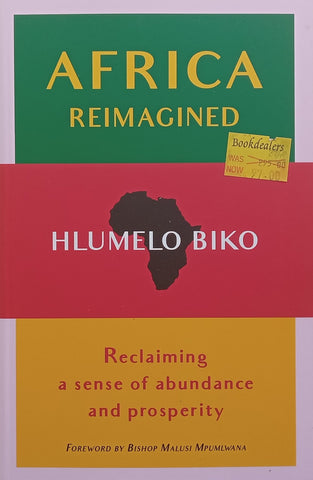 Africa Reimagined: Reclaiming a Sense of Abundance and Prosperity | Hlumelo Biko
