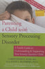 Parenting a Child with Sensory Processing Disorder | Christopher R. Auer & Susan L. Blumberg