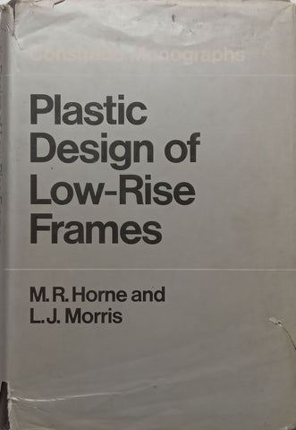 Plastic Design of Low-Rise Frames | M. R. Horne & L. J. Morris