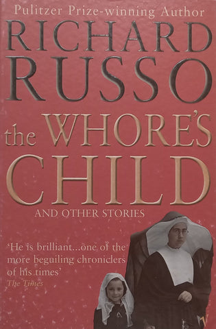 The Whore’s Child and Other Stories | Richard Russo