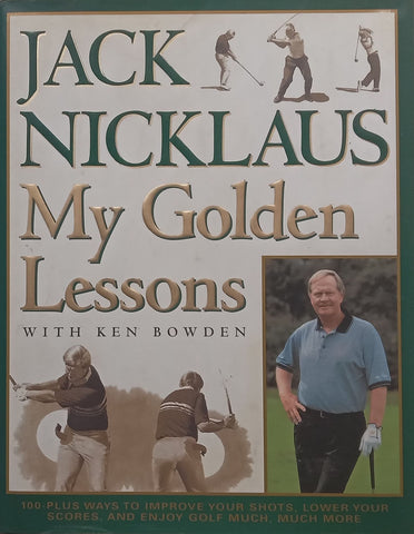 My Golden Lessons | Jack Nicklaus & Ken Bowden