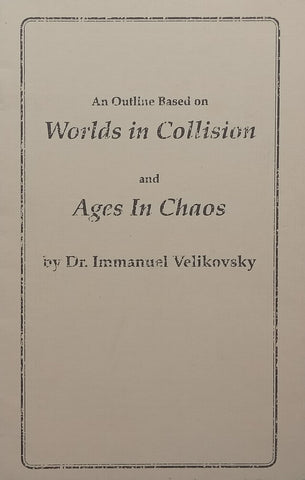 An Outline Based on World in Collision and Ages in Chaos | Dr. Immanuel Velikovsky