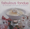 Fabulous Fondue for Everyday and Special Occasions | Becky Johnson