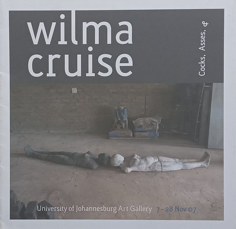 Wilma Cruise: Cocks, Asses, & (Brochure to Accompany the Exhibition)