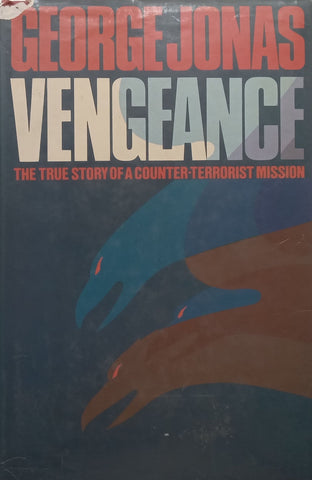 Vengeance: The True Story of a Counter-Terrorist Mission | George Jonas
