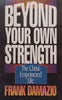 Beyond Your Own Strength: The Christ-Empowered Life | Frank Damazio