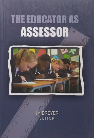 The Educator as Assessor | J. M. Dreyer (Ed.)