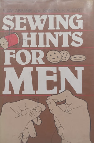Sewing Hints for Men | A. Jay Abrams &amp; Sondra R. Albert