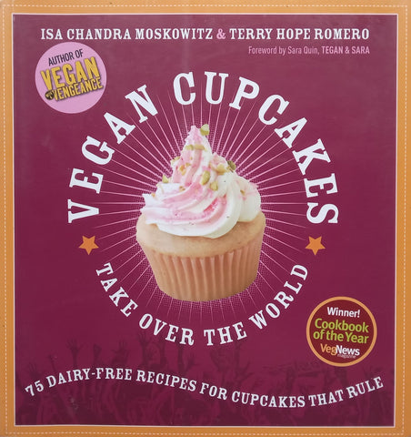 Vegan Cupcakes Take Over the World | Isa Chandra Moskowitz & Terry Hope Romero