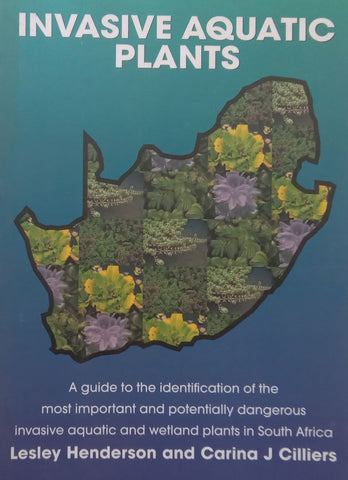 Invasive Aquatic Plants (SA Identification Guide) | Lesley Henderson & Carina J. Cilliers