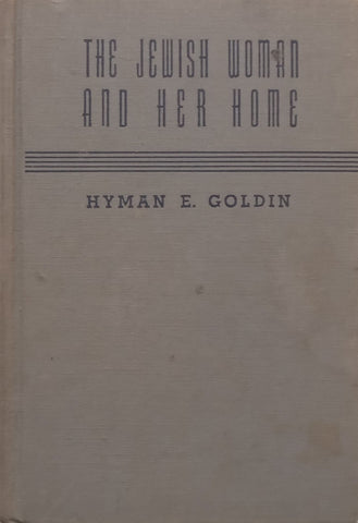 The Jewish Woman and Her Home (Published 1941) | Hyman E. Goldin