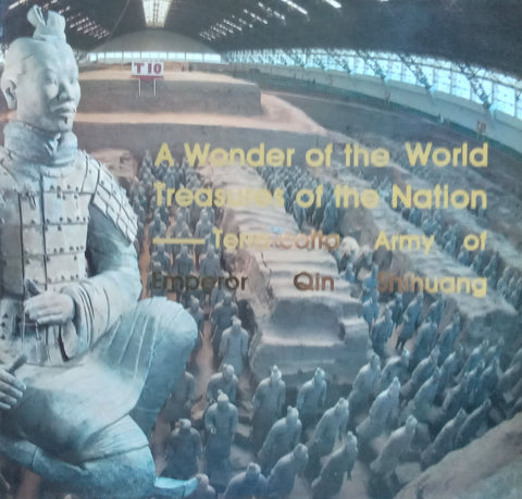 A Wonder of the World: Terra-cotta Army of Emperor Qin Shihuang