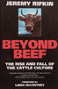 Beyond Beef: The Rise and Fall of the Cattle Culture | Jeremy Rifkin
