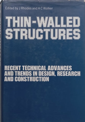 Thin-Walled Structures: Recent Technical Advances and Trends in Design, Research and Construction | J. Rhodes & A. C. Walker (Eds.)