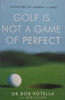 Golf is not a Game of Perfect | Bob Rotella & Bob Cullen