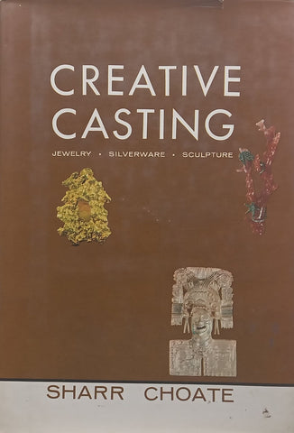 Creative Casting: Jewelry, Silverware, Sculpture | Sharr Choate