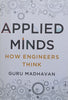 Applied Minds: How Engineers Think | Guru Madhavan