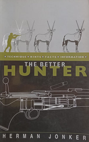 The Better Hunter: Technique, Hints, Facts, Information | Herman Jonker