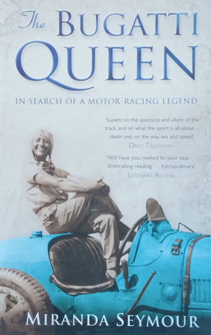 The Bugatti Queen: In Search of a Motor-Racing Legend | Miranda Seymour