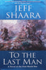 To The Last Man: A Novel of the First World War | Jeff Shaara
