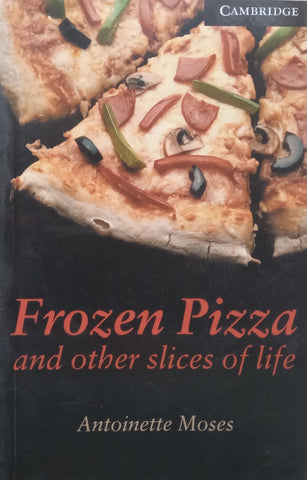 Frozen Pizza and Other Slices of Life | Antoinette Moses