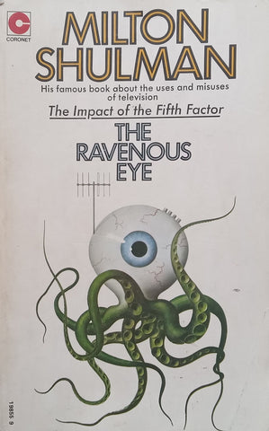 The Ravenous Eye | Milton Shulman