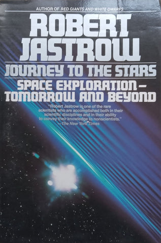 Journey to the Stars: Space Exploration – Tomorrow and Beyond | Robert Jastrow