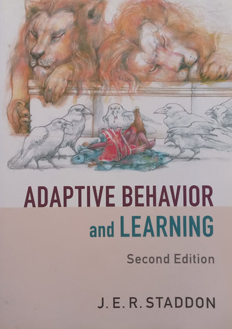 Adaptive Behaviour and Learning (2nd Ed.) | J. E. R. Staddon