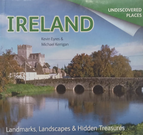 Ireland: Landmarks, Landscapes & Hidden Treasures | Kevin Eyres & Michael Kerrigan