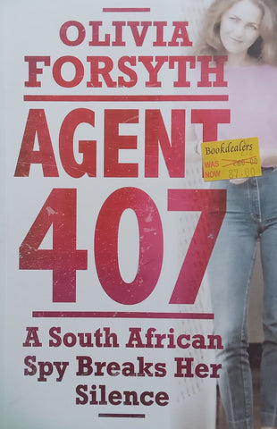 Agent 407: A South African Spy Breaks Her Silence | Olivia Forsyth