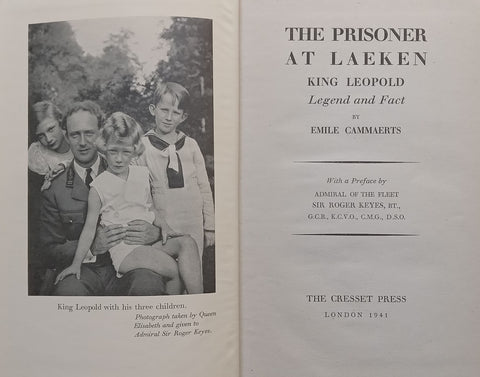 The Prisoner at Laeken: King Leopold, Legend and Fact | Emile Cammaerts